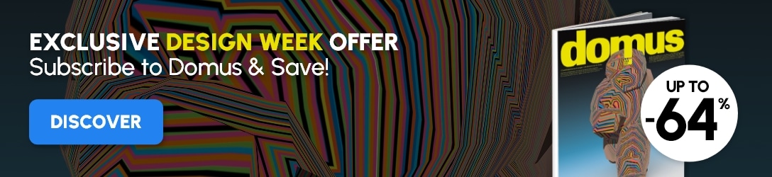 Exclusive Design Week Offer: Subscribe to Domus & Save!